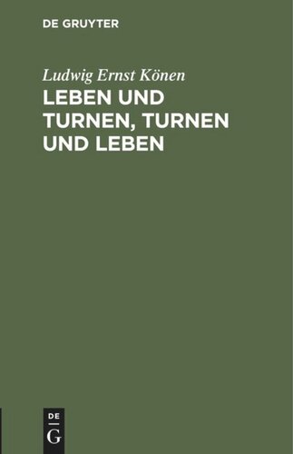 Leben und Turnen, Turnen und Leben: Ein Versuch durch höhere Veranlassung