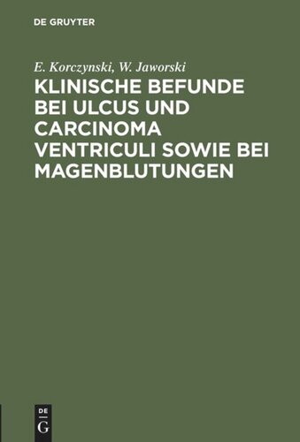 Klinische Befunde bei Ulcus und Carcinoma ventriculi sowie bei Magenblutungen: [Mittheilungen über 52 intern untersucht Fälle der med. Klinik in Krakau]