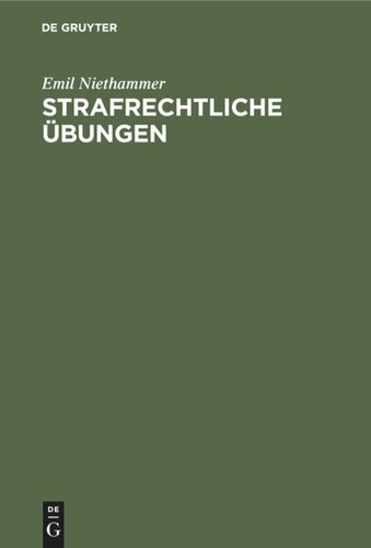 Strafrechtliche Übungen: 70 Rechtsfälle und 70 lehrmässige Aufgaben