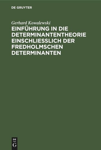 Einführung in die Determinantentheorie einschließlich der Fredholmschen Determinanten