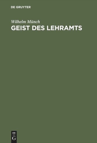 Geist des Lehramts: Eine Einführung in die Berufsaufgabe der Lehrer an höheren Schulen