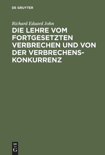 Die Lehre vom fortgesetzten Verbrechen und von der Verbrechenskonkurrenz: Für Praktiker und Theoretiker