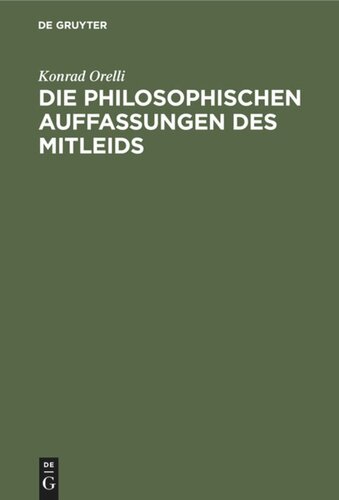 Die philosophischen Auffassungen des Mitleids: Eine historisch-kritische Studie