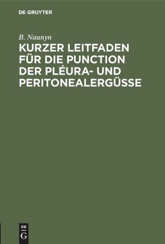 Kurzer Leitfaden für die Punction der Pléura- und Peritonealergüsse