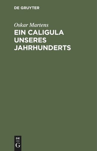 Ein Caligula unseres Jahrhunderts