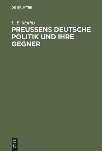 Preußens deutsche Politik und ihre Gegner: Geschrieben Ausgangs September 1849