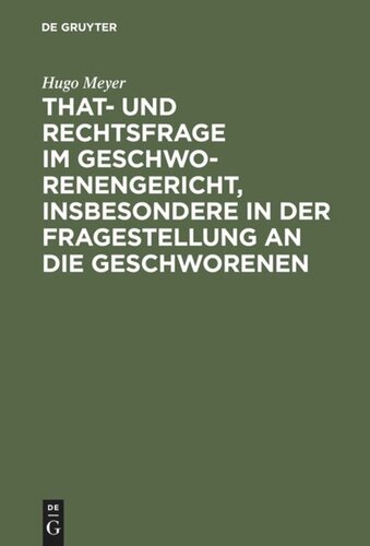 That- und Rechtsfrage im Geschworenengericht, insbesondere in der Fragestellung an die Geschworenen