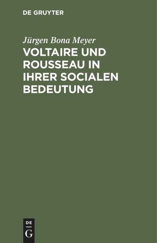 Voltaire und Rousseau in ihrer socialen Bedeutung