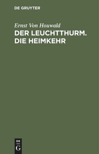 Der Leuchtthurm. Die Heimkehr: Zwei Trauerspiele