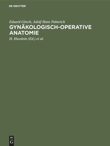 Gynäkologisch-operative Anatomie: Einfache und erweiterte Hysterektomie. Ein Atlas