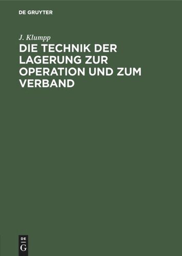 Die Technik der Lagerung zur Operation und zum Verband