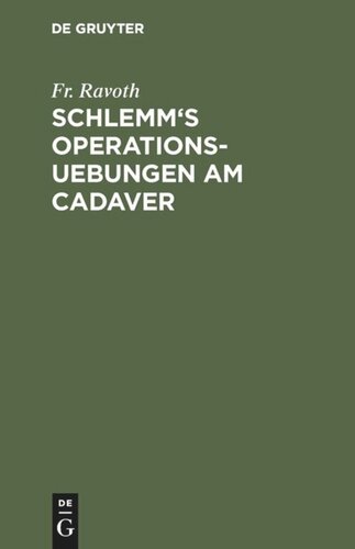 Schlemm's Operations-Uebungen am Cadaver: Als Leitfaden für dieselben bearbeitet