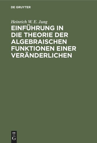 Einführung in die Theorie der algebraischen Funktionen einer Veränderlichen