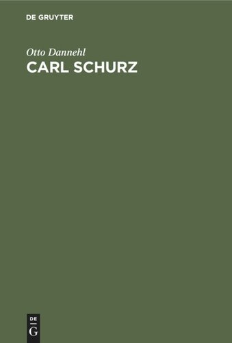 Carl Schurz: Ein deutscher Kämpfer