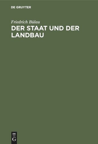 Der Staat und der Landbau: Beiträge zur Agriculturpolitik