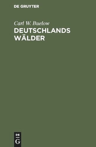 Deutschlands Wälder: Beiträge zur Forstgeographie