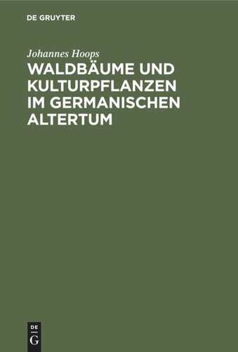 Waldbäume und Kulturpflanzen im germanischen Altertum