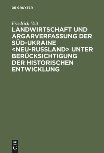 Landwirtschaft und Argarverfassung der Süd-Ukraine <Neu-Rußland> unter Berücksichtigung der historischen Entwicklung