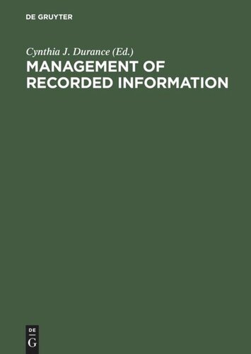 Management of Recorded Information: Converging Disciplines. Proceedings of the International Council on Archives’ Symposium on Current Records, National Archives of Canada, Ottawa May 15–17, 1989