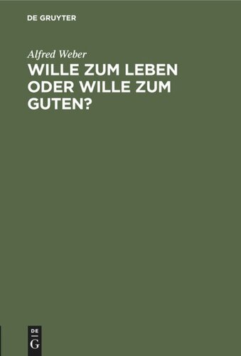 Wille zum Leben oder Wille zum Guten?: Ein Vortrag über Ed. von Hartmanns Philisophie