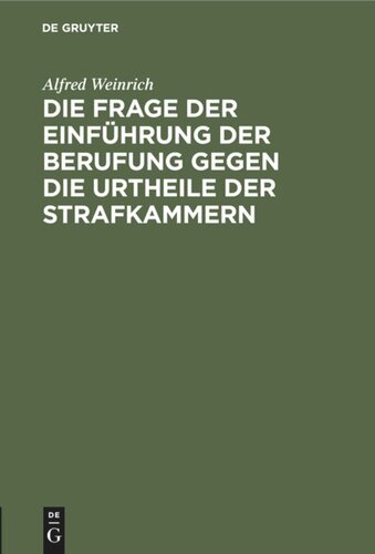 Die Frage der Einführung der Berufung gegen die Urtheile der Strafkammern: Vortrag