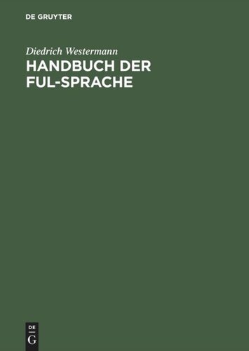 Handbuch der Ful-Sprache: Wörterbuch, Grammatik, Übungen und Texte