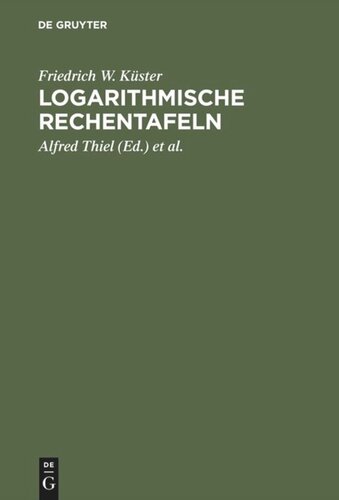 Logarithmische Rechentafeln: Für Chemiker, Pharmazeuten, Mediziner und Physiker