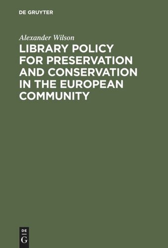 Library Policy for Preservation and Conservation in the European Community: Principles, Practices and the Contribution of New Information Technologies