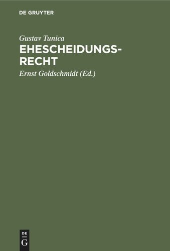 Ehescheidungsrecht: Die Ehescheidungsgründe des Bürgerlichen Gesetzbuches durch die Rechtsprechung erläutert. Eine Sammlung grundlegender Entscheidungen des Reichsgerichts, der Oberlandesgerichte usw.