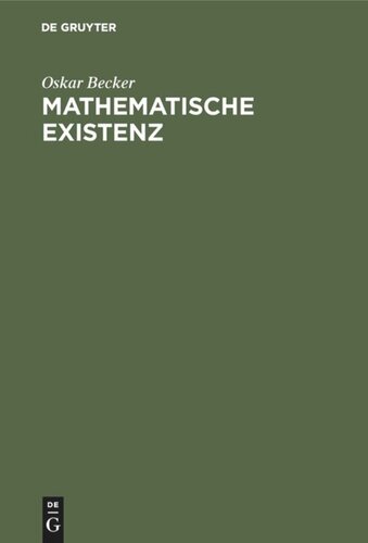 Mathematische Existenz: Untersuchungen zur Logik und Ontologie mathematischer Phänomene