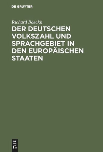 Der Deutschen Volkszahl und Sprachgebiet in den europäischen Staaten: Eine statistische Untersuchung