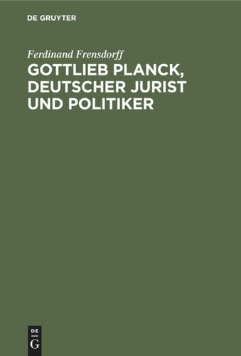 Gottlieb Planck, deutscher Jurist und Politiker