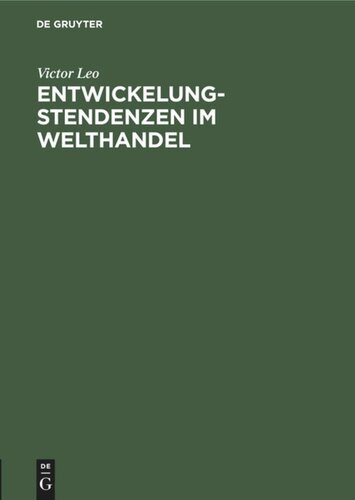 Entwickelungstendenzen im Welthandel: Eine handelspolitische Skizze