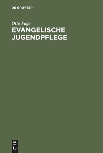 Evangelische Jugendpflege: Ein Handbuch für evangelische Gemeindejugendarbeit