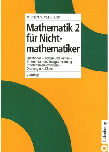 Mathematik 2 für Nichtmathematiker: Funktionen - Folgen und Reihen - Differential- und Integralrechnung - Differentialgleichungen - Ordnung und Chaos