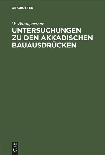 Untersuchungen zu den akkadischen Bauausdrücken