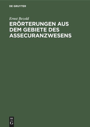 Erörterungen aus dem Gebiete des Assecuranzwesens