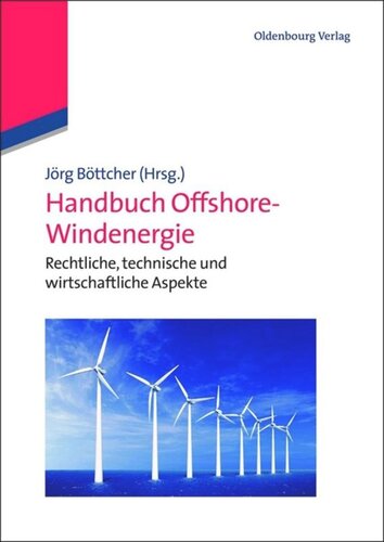 Handbuch Offshore-Windenergie: Rechtliche, technische und wirtschaftliche Aspekte