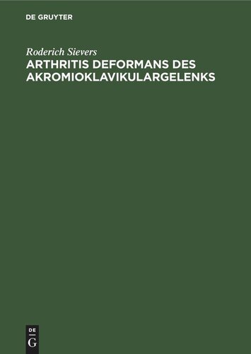 Arthritis deformans des Akromioklavikulargelenks: Zugleich ein Beitrag zur traumatischen Entstehung der Arthritis deformans chronica