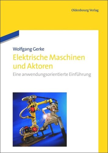 Elektrische Maschinen und Aktoren: Eine anwendungsorientierte Einführung