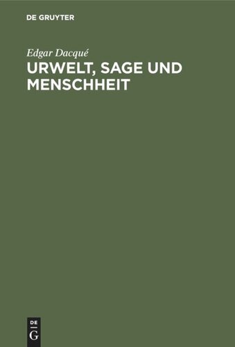 Urwelt, Sage und Menschheit: Eine naturhistorisch-metaphysische Studie