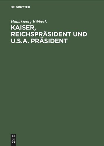 Kaiser, Reichspräsident und U.S.A. Präsident