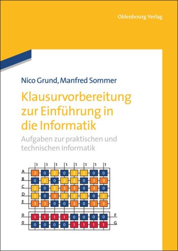 Klausurvorbereitung zur Einführung in die Informatik: Aufgaben zur praktischen und technischen Informatik