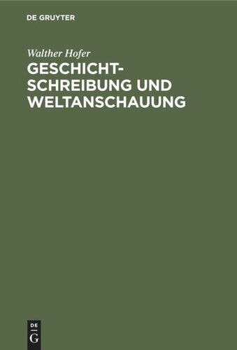 Geschichtschreibung und Weltanschauung: Betrachtungen zum Werk Friedrich Meineckes