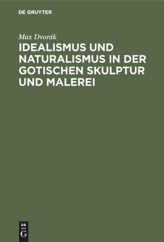 Idealismus und Naturalismus in der gotischen Skulptur und Malerei