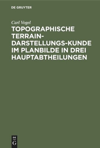 Topographische Terrain-Darstellungs-Kunde im Planbilde in drei Hauptabtheilungen: Terrainlehre, Theorie des Terrainzeichnens und Aufnehmen des Terrains. Wobei die sphäroidische Gestalt der Erde nicht in Betracht kommt; mit Hinweisung auf das genauere Verfahren bei größeren Landesvermessungen