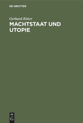 Machtstaat und Utopie: Vom Streit um die Dämonie der Macht seit Machiavelli und Morus