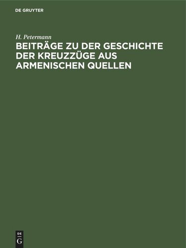 Beiträge zu der Geschichte der Kreuzzüge aus armenischen Quellen