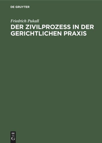 Der Zivilprozeß in der gerichtlichen Praxis: Ein Leitfaden