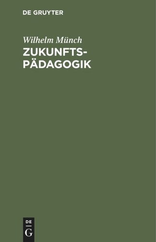 Zukunftspädagogik: Utopien, Ideale, Möglichkeiten